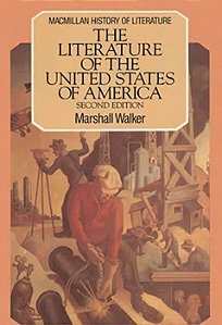 The literature of the United States of America - Marshall Walker (Em inglês)
