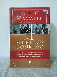Os 4 Segredos do Sucessos - John C. Maxwell