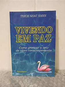 Vivendo em Paz - Thich Nhat Hanh