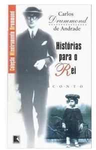 Histórias para o Rei - Carlos Drummond de Ndrade