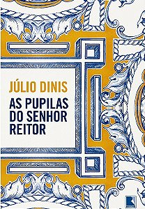 As pupilas do senhor Reitor - Júlio Dinis