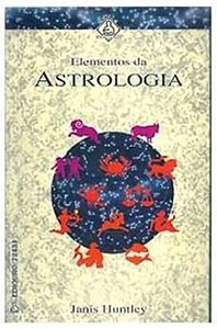 Elementos da astrologia - Janis Huntley