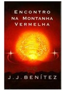 Encontro na Montanha Vermelha - J. J. Benítez