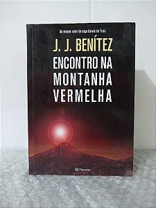 Encontro na Montanha Vermelha - J. J. Benítez