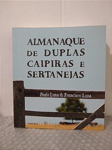 Almanaque de Duplas Caipiras e Sertanejas - Paulo Luna e Francisco Luna