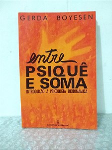 Entre Psiquê e Soma - Gerda Boyesen