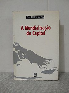 A Mundialização do Capital - François Chesnais