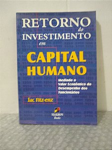 Retorno do Investimento em Capital Humano - Jac Fitz-enz
