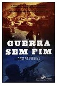 Guerra sem Fim - Dexter Filkins