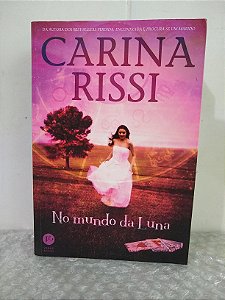 No Mundo da Luna - Carina Rissi - (Ed. Econômica)