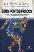 Seus pontos fracos - Dr. Wayne W. Dyer