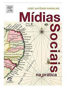 Mídias sociais na prática - José Antonio Ramalho