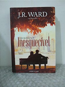 Um Romance Inesquecível - J. R. Ward