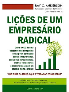 Lições de Um Empresário Radical - Ray C. Anderson