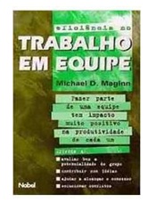 Eficiência no Trabalho Em Equipe - Michael D. Maginn