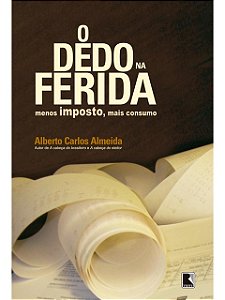 O dedo na ferida - Alberto Carlos Almeida