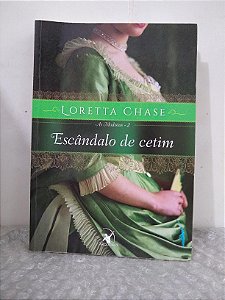 As Modistas Vol. 2: Escândalo de Cetim - Loretta Chase