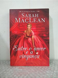 Entre o Amor e a Vingança - Sarah MacLean