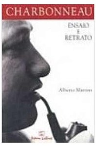 Charbonneau - ensaio e retrato - Alberto Martins