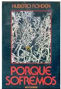 Porque Sofremos - Huberto Rohden
