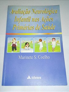 Avaliação neurológica infantil nas ações primárias de saúde - Marinete S. Coelho