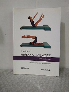 O Autêntico Método Pilates - Esperanza Aparicio e Javier Pérez