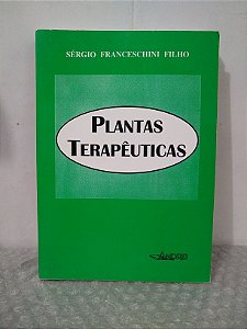 Plantas Terapêuticas - Sérgio Franceschini Filho