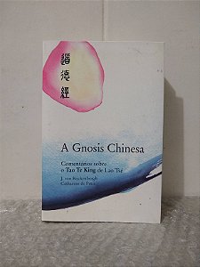A Gnosis Chinesa - J. Van Rijckenborgh e Catharose de Petri