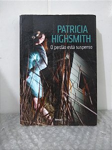 O Perdão Está Suspenso - Patricia Highsmith