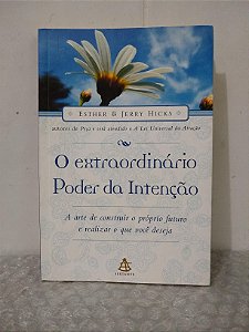 O Extraordinário Poder da Intenção - Esther e Jerry Hicks