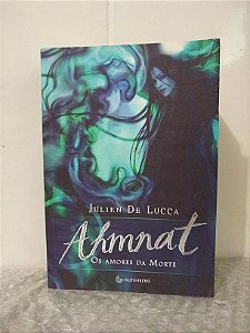 Ahmnat: Os Amores da Morte - Julien de Lucca
