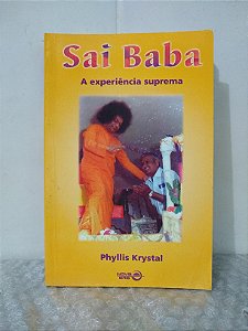 Sai Baba: A Experiencia Suprema - Phyllis Krystal