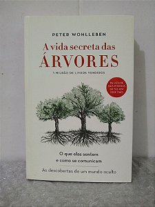 A Vida Secreta das Árvores - Peter Wohlleben