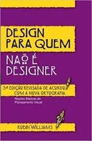 Design Para Quem Não é Designer - Robin Williams