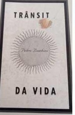 Trânsito da Vida - Pedro Bambini - Poesia