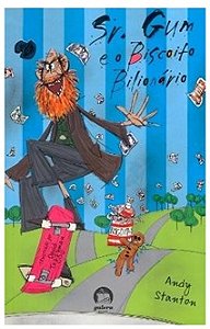 Sr. Gum e o biscoito bilionário - Andy Stanton