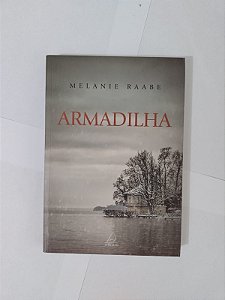 Armadilha - Melanie Raabe