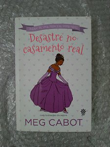Desastre no Casamento Real - Meg Cabot