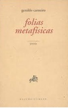 Folias Metafísicas - Geraldo Carneiro - Poesia