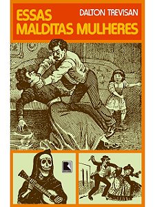 Essas malditas mulheres - Dalton Trevisan