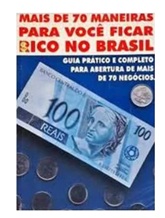 Mais de 70 Maneiras para Você Ficar Rico no Brasil - Vários Autores