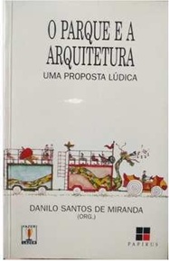 O Parque e a Arquitetura uma Proposta Ludica - Danilo Santos de Miranda