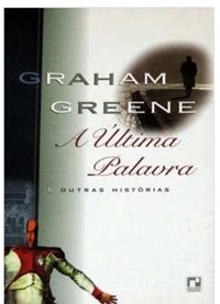 A Última Palavra e Outras Histórias - Graham Greene (marcas)