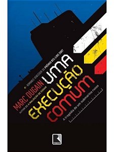 UMA EXECUÇÃO COMUM - Marc Dugain