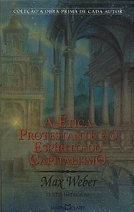 A Ética Protestante e o Espírito do Capitalismo - Max Weber