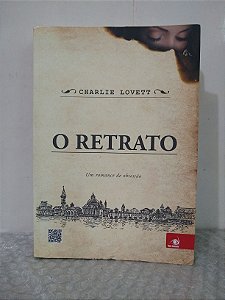 O Retrato - Charlie Lovett
