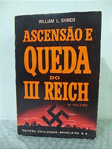 Ascensão e Queda do III Reich 1º Volume - William L. Shirer
