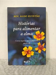 História Para Alimentar a Alma - Rev. Aldo Quintão