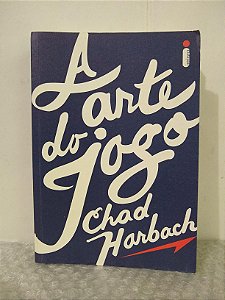A Arte do Jogo - Chad Harbach