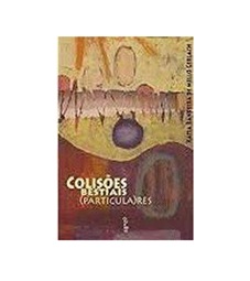 Colisões Bestiais Particulares - Kátia Bandeira de Mello Gerlach